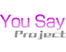 You Say!S}[N